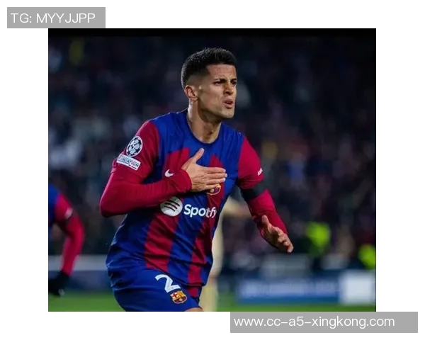 坎塞洛倾心巴萨愿意大幅减薪以实现转会梦想